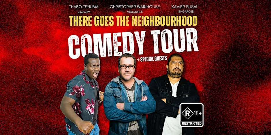 There Goes the Neighbourhood Comedy Tour - Geraldton one night only ...