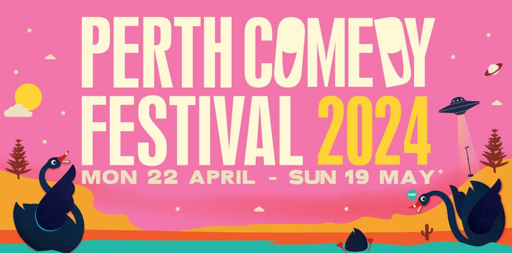 Perth Comedy Festival 2024 Perth is OK!